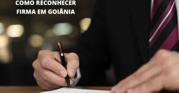 Como reconhecer firma em Goiânia: guia de documentos e preços